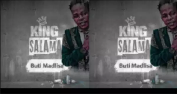 King Salama - Buti Madlisa Remix